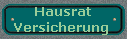  Hausrat 
Versicherung 